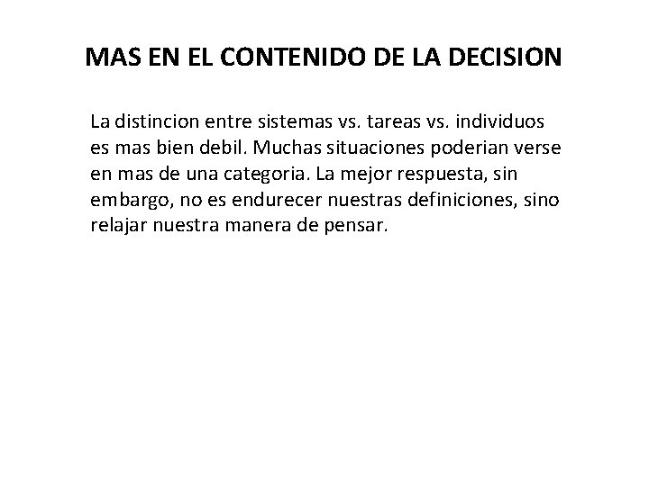 MAS EN EL CONTENIDO DE LA DECISION La distincion entre sistemas vs. tareas vs.