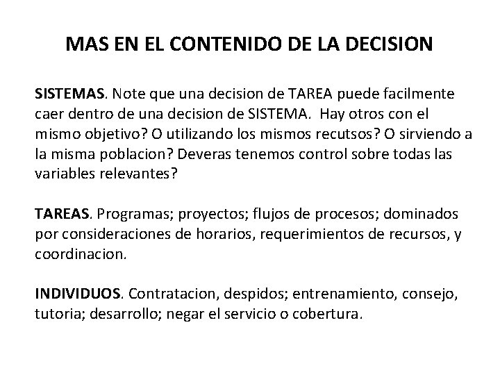 MAS EN EL CONTENIDO DE LA DECISION SISTEMAS. Note que una decision de TAREA