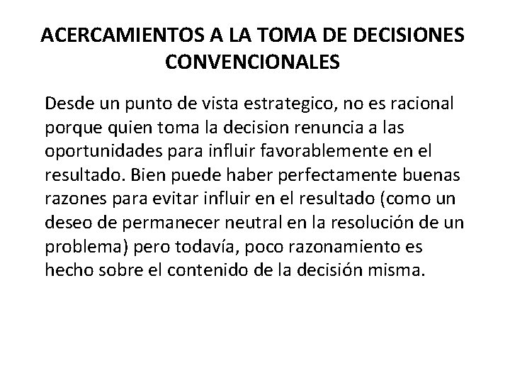 ACERCAMIENTOS A LA TOMA DE DECISIONES CONVENCIONALES Desde un punto de vista estrategico, no