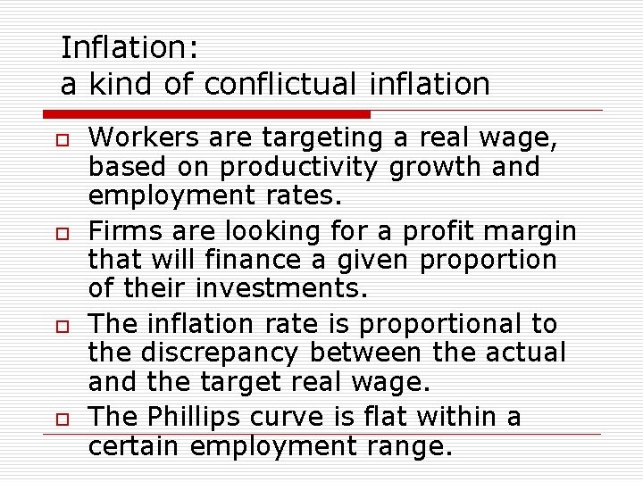 Inflation: a kind of conflictual inflation o o Workers are targeting a real wage,