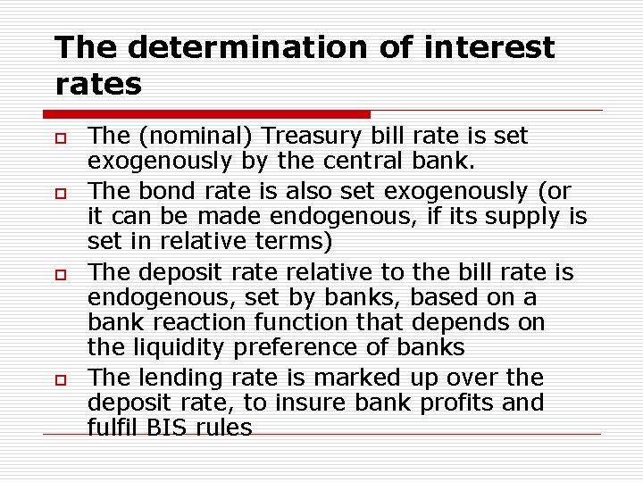 The determination of interest rates o o The (nominal) Treasury bill rate is set