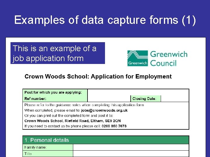 Examples of data capture forms (1) This is an example of a job application