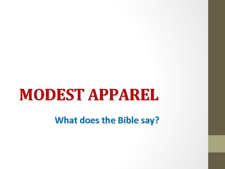 MODEST APPAREL What does the Bible say? 