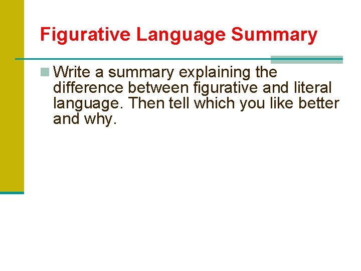 Figurative Language Summary n Write a summary explaining the difference between figurative and literal