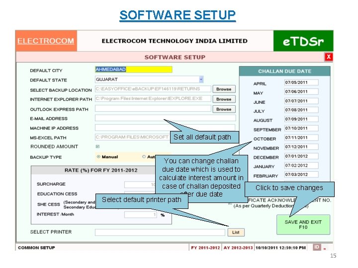 SOFTWARE SETUP Set all default path You can change challan due date which is