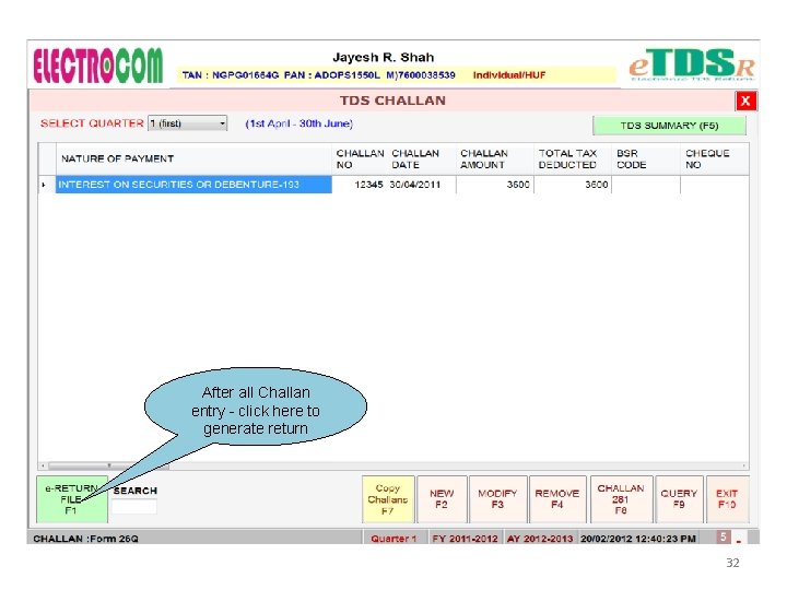 After all Challan entry - click here to generate return 32 