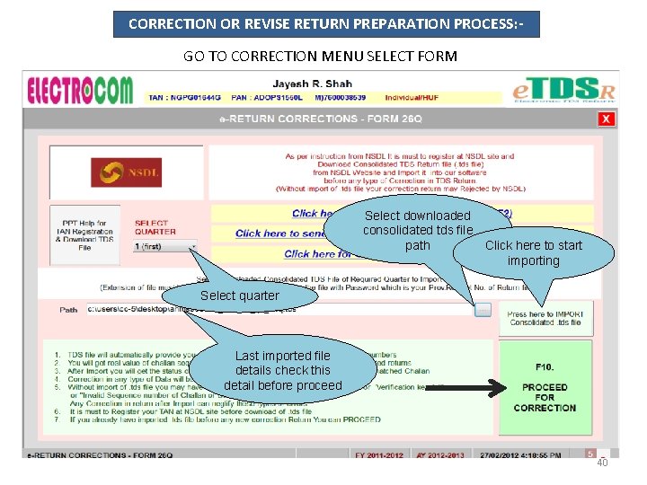 CORRECTION OR REVISE RETURN PREPARATION PROCESS: GO TO CORRECTION MENU SELECT FORM Select downloaded