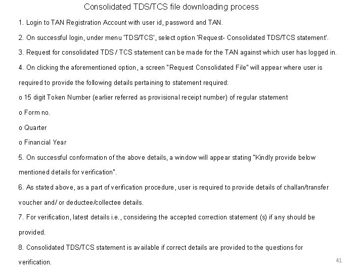 Consolidated TDS/TCS file downloading process 1. Login to TAN Registration Account with user id,