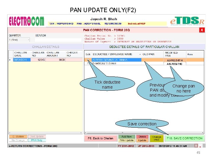 PAN UPDATE ONLY(F 2) AJYPS 1567 H ABLPS 5976 C Tick deductee name Previously