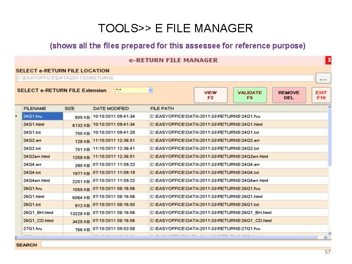 TOOLS>> E FILE MANAGER (shows all the files prepared for this assessee for reference