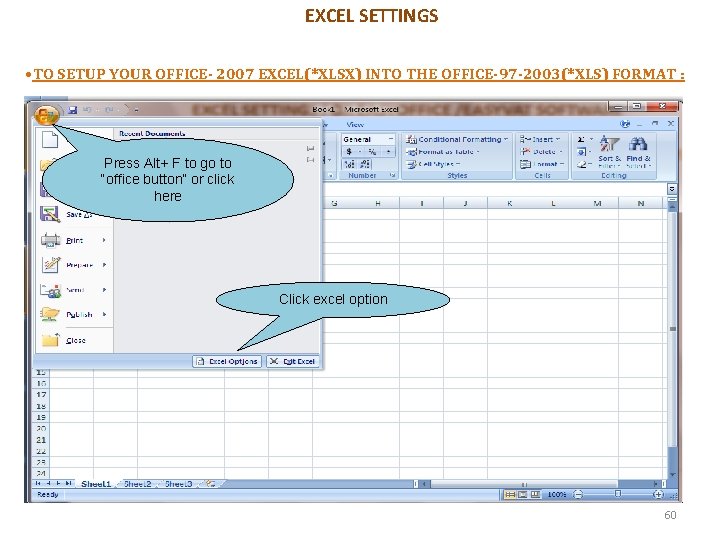 EXCEL SETTINGS • TO SETUP YOUR OFFICE- 2007 EXCEL(*XLSX) INTO THE OFFICE-97 -2003(*XLS) FORMAT