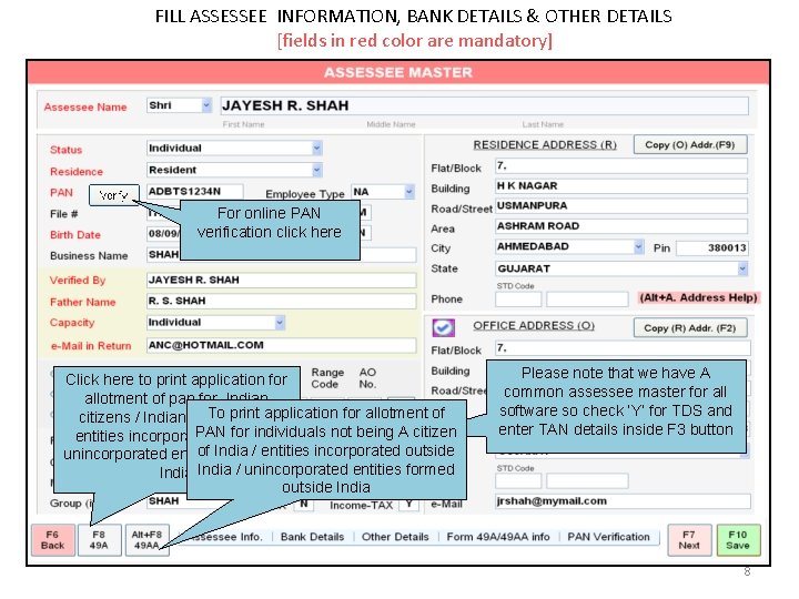 FILL ASSESSEE INFORMATION, BANK DETAILS & OTHER DETAILS [fields in red color are mandatory]