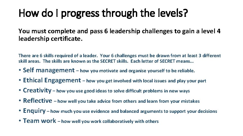 How do I progress through the levels? You must complete and pass 6 leadership