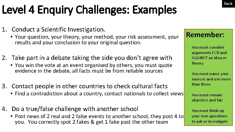 Back Level 4 Enquiry Challenges: Examples 1. Conduct a Scientific Investigation. • Your question,