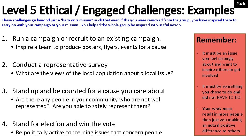 Level 5 Ethical / Engaged Challenges: Examples Back These challenges go beyond just a