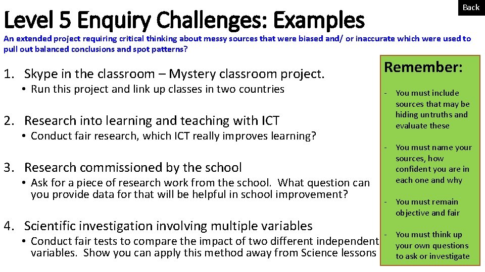 Back Level 5 Enquiry Challenges: Examples An extended project requiring critical thinking about messy