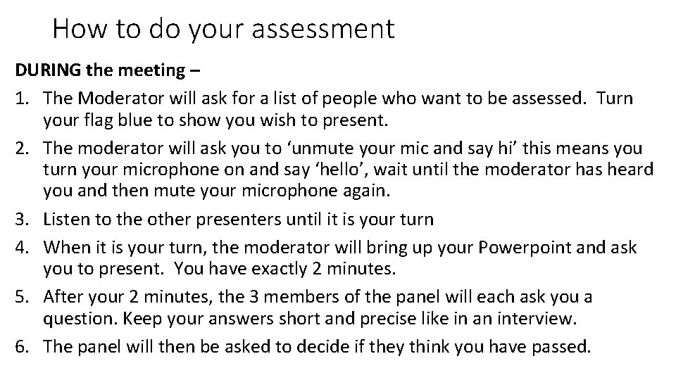 How to do your assessment DURING the meeting – 1. The Moderator will ask