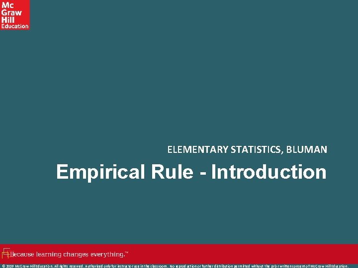 ELEMENTARY STATISTICS, BLUMAN Empirical Rule - Introduction © 2019 Mc. Graw-Hill Education. All rights