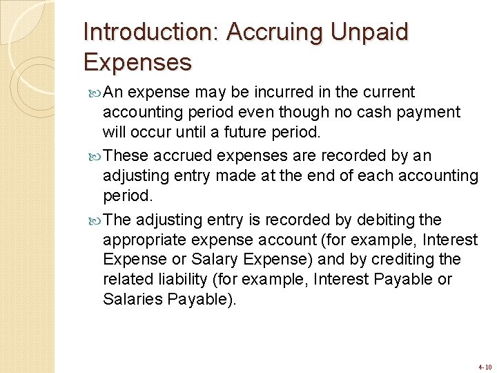 Introduction: Accruing Unpaid Expenses An expense may be incurred in the current accounting period Introduction: Accruing Unpaid Expenses An expense may be incurred in the current accounting period