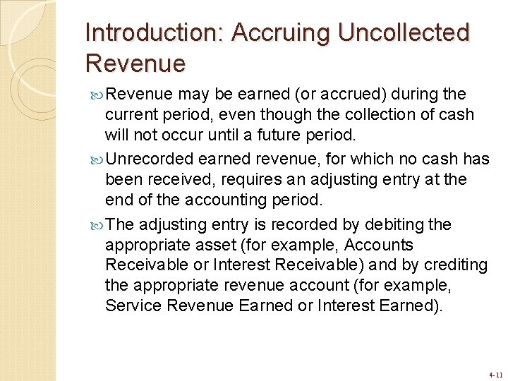 Introduction: Accruing Uncollected Revenue may be earned (or accrued) during the current period, even Introduction: Accruing Uncollected Revenue may be earned (or accrued) during the current period, even