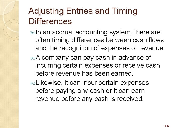 Adjusting Entries and Timing Differences In an accrual accounting system, there are often timing Adjusting Entries and Timing Differences In an accrual accounting system, there are often timing