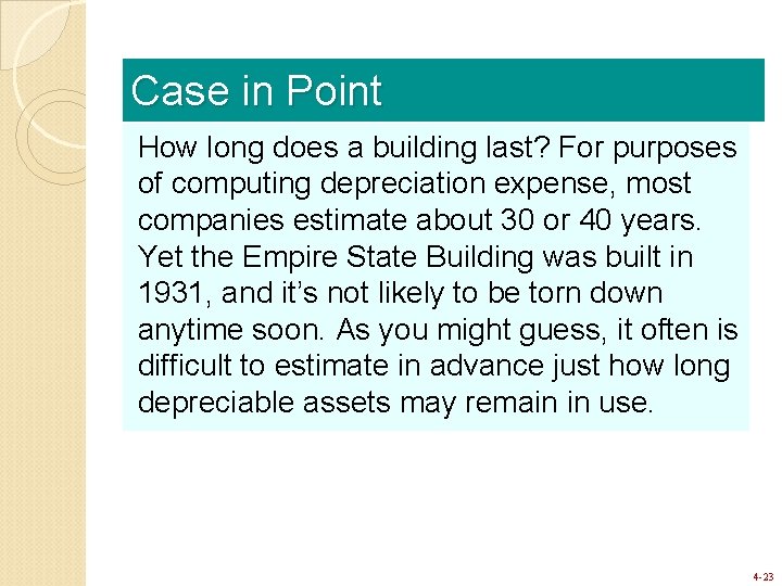 Case in Point How long does a building last? For purposes of computing depreciation Case in Point How long does a building last? For purposes of computing depreciation