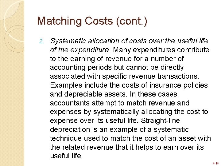 Matching Costs (cont. ) 2. Systematic allocation of costs over the useful life of Matching Costs (cont. ) 2. Systematic allocation of costs over the useful life of