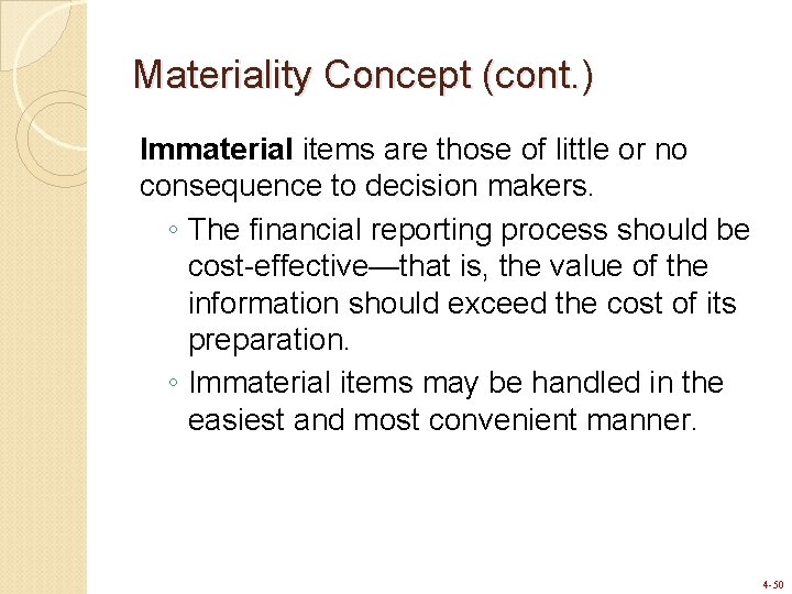 Materiality Concept (cont. ) Immaterial items are those of little or no consequence to Materiality Concept (cont. ) Immaterial items are those of little or no consequence to