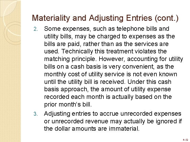 Materiality and Adjusting Entries (cont. ) 2. 3. Some expenses, such as telephone bills Materiality and Adjusting Entries (cont. ) 2. 3. Some expenses, such as telephone bills