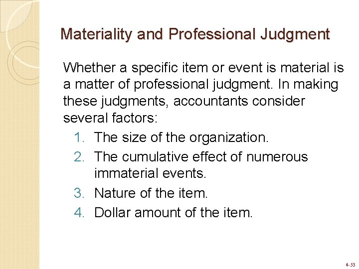 Materiality and Professional Judgment Whether a specific item or event is material is a Materiality and Professional Judgment Whether a specific item or event is material is a