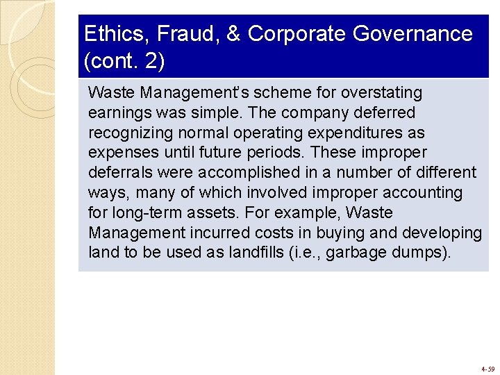Ethics, Fraud, & Corporate Governance (cont. 2) Waste Management’s scheme for overstating earnings was Ethics, Fraud, & Corporate Governance (cont. 2) Waste Management’s scheme for overstating earnings was