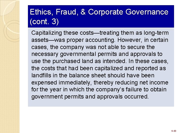 Ethics, Fraud, & Corporate Governance (cont. 3) Capitalizing these costs—treating them as long-term assets—was Ethics, Fraud, & Corporate Governance (cont. 3) Capitalizing these costs—treating them as long-term assets—was