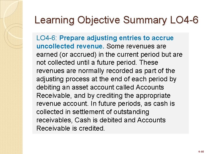 Learning Objective Summary LO 4 -6: Prepare adjusting entries to accrue uncollected revenue. Some Learning Objective Summary LO 4 -6: Prepare adjusting entries to accrue uncollected revenue. Some