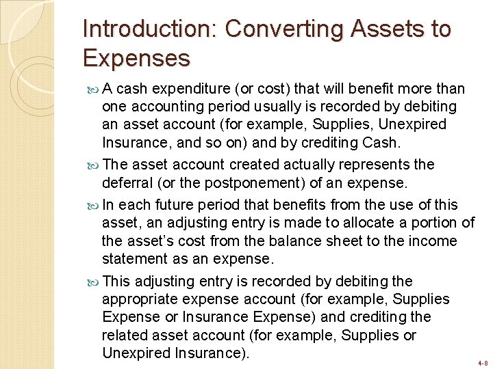 Introduction: Converting Assets to Expenses A cash expenditure (or cost) that will benefit more Introduction: Converting Assets to Expenses A cash expenditure (or cost) that will benefit more