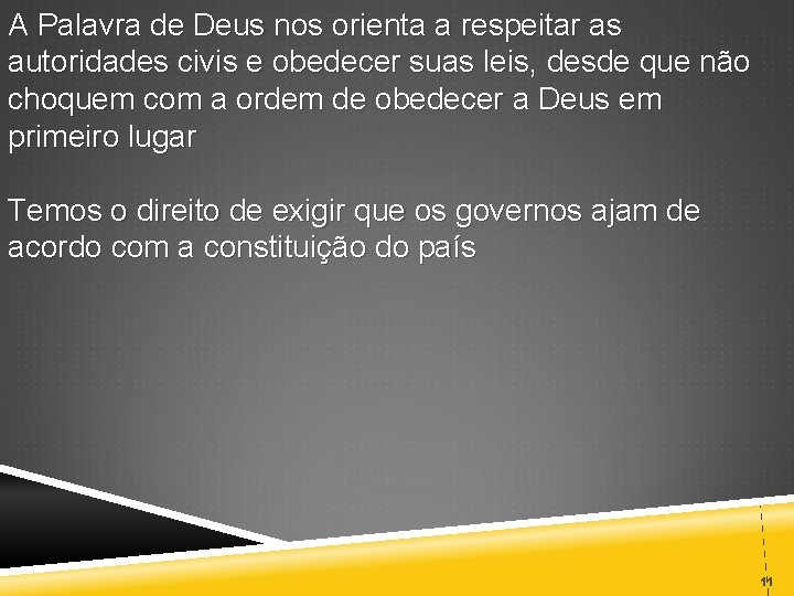A Palavra de Deus nos orienta a respeitar as autoridades civis e obedecer suas