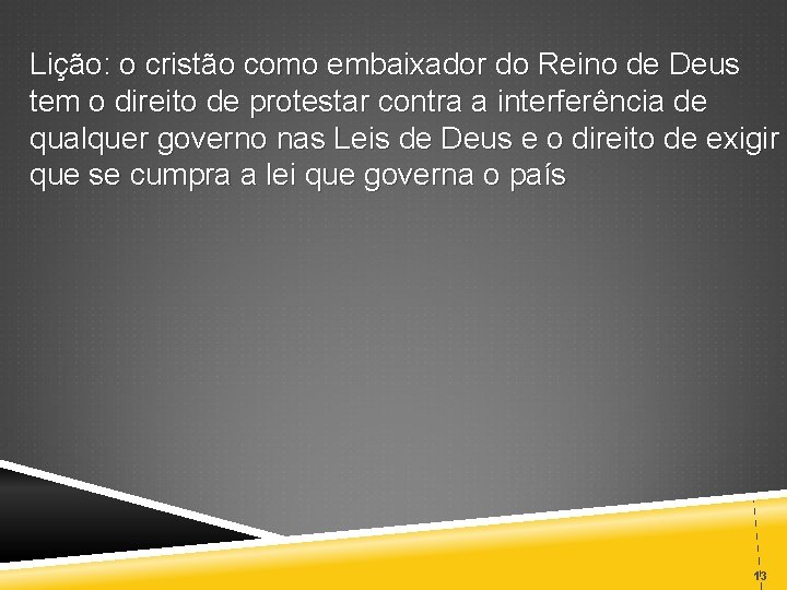 Lição: o cristão como embaixador do Reino de Deus tem o direito de protestar