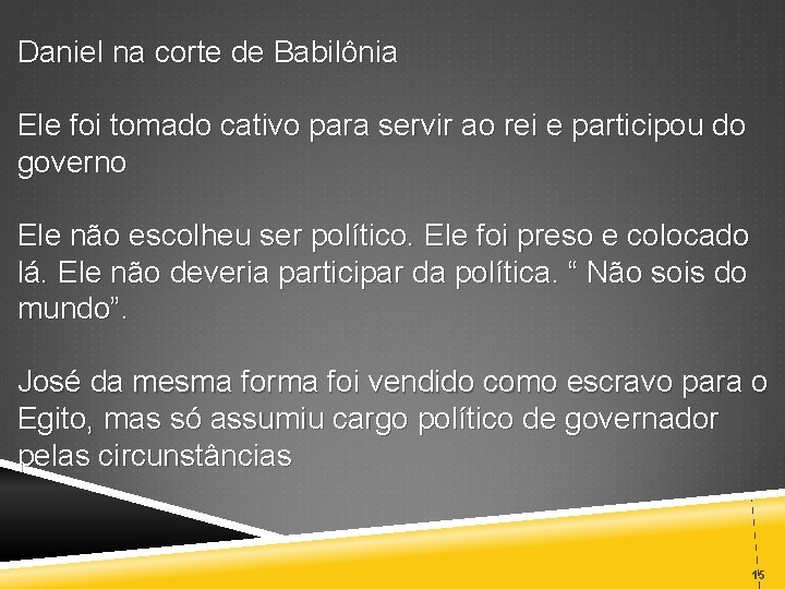 Daniel na corte de Babilônia Ele foi tomado cativo para servir ao rei e
