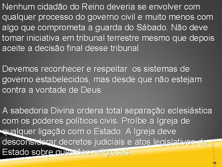 Nenhum cidadão do Reino deveria se envolver com qualquer processo do governo civil e
