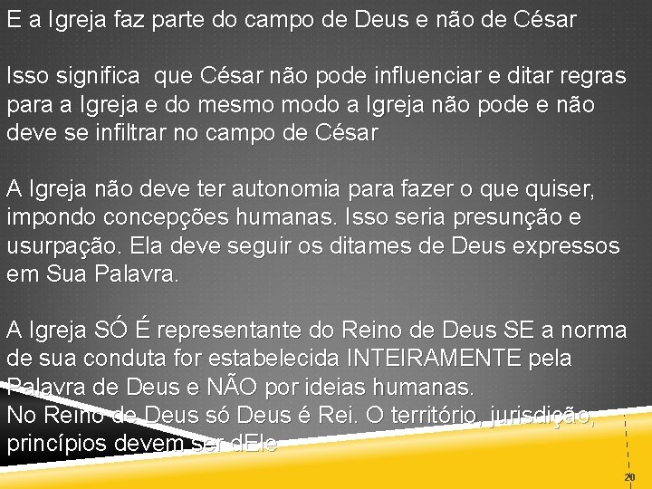 E a Igreja faz parte do campo de Deus e não de César Isso