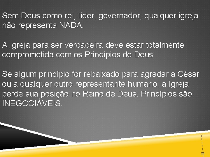 Sem Deus como rei, líder, governador, qualquer igreja não representa NADA. A Igreja para