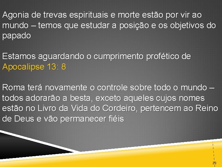 Agonia de trevas espirituais e morte estão por vir ao mundo – temos que