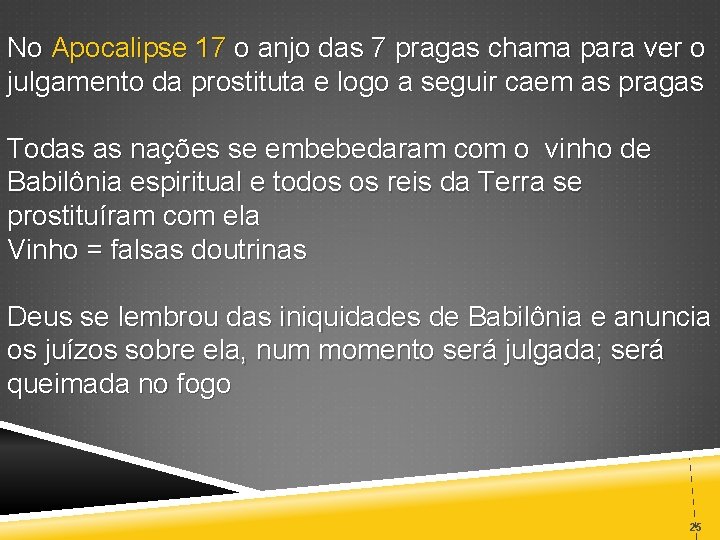 No Apocalipse 17 o anjo das 7 pragas chama para ver o julgamento da
