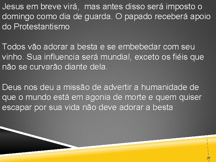 Jesus em breve virá, mas antes disso será imposto o domingo como dia de