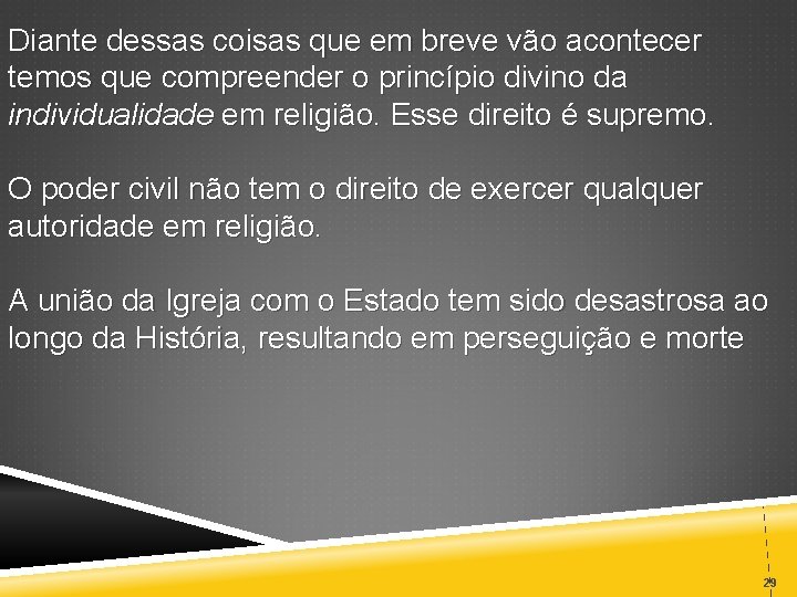 Diante dessas coisas que em breve vão acontecer temos que compreender o princípio divino