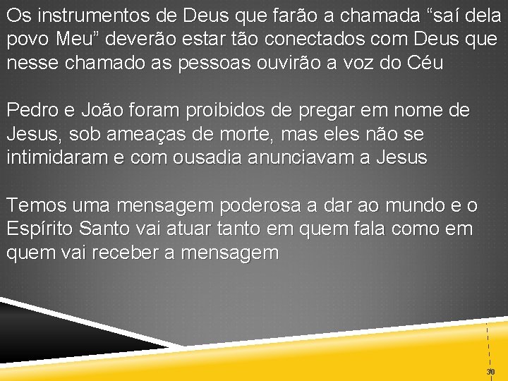 Os instrumentos de Deus que farão a chamada “saí dela povo Meu” deverão estar