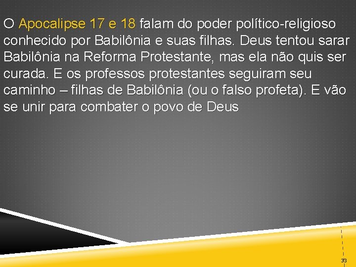 O Apocalipse 17 e 18 falam do poder político religioso conhecido por Babilônia e