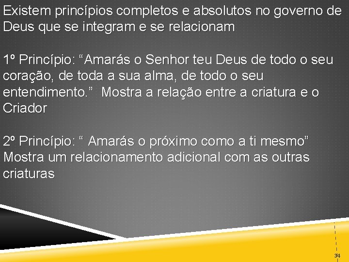 Existem princípios completos e absolutos no governo de Deus que se integram e se