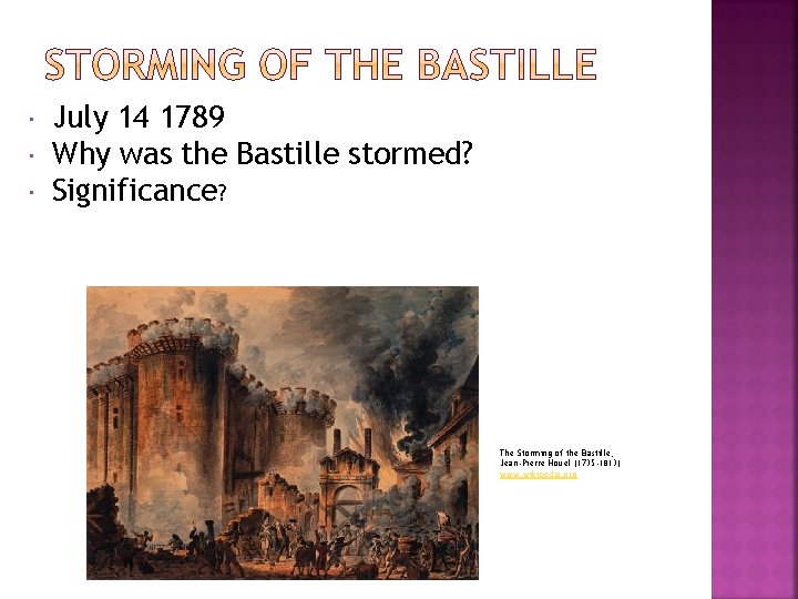  July 14 1789 Why was the Bastille stormed? Significance? The Storming of the