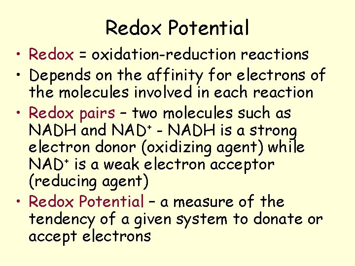 Redox Potential • Redox = oxidation-reduction reactions • Depends on the affinity for electrons Redox Potential • Redox = oxidation-reduction reactions • Depends on the affinity for electrons
