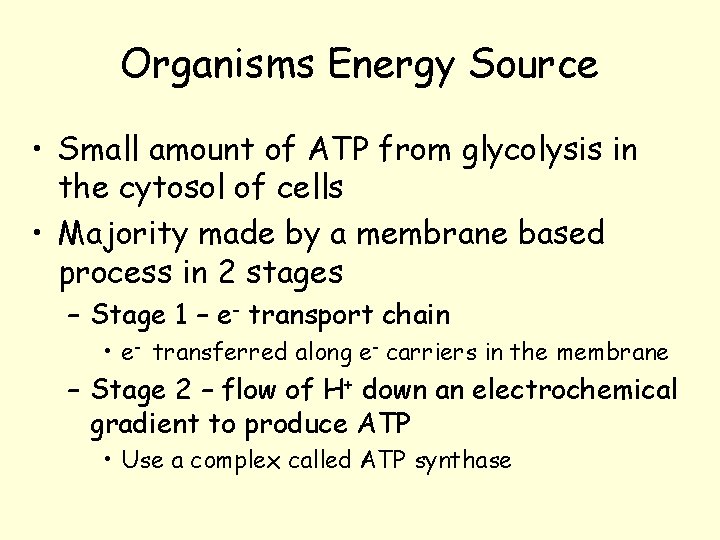 Organisms Energy Source • Small amount of ATP from glycolysis in the cytosol of Organisms Energy Source • Small amount of ATP from glycolysis in the cytosol of